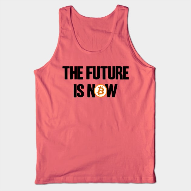 The Future is Now BTC Bitcoin Crypto Hodler Hold Tank Top by Kuehni